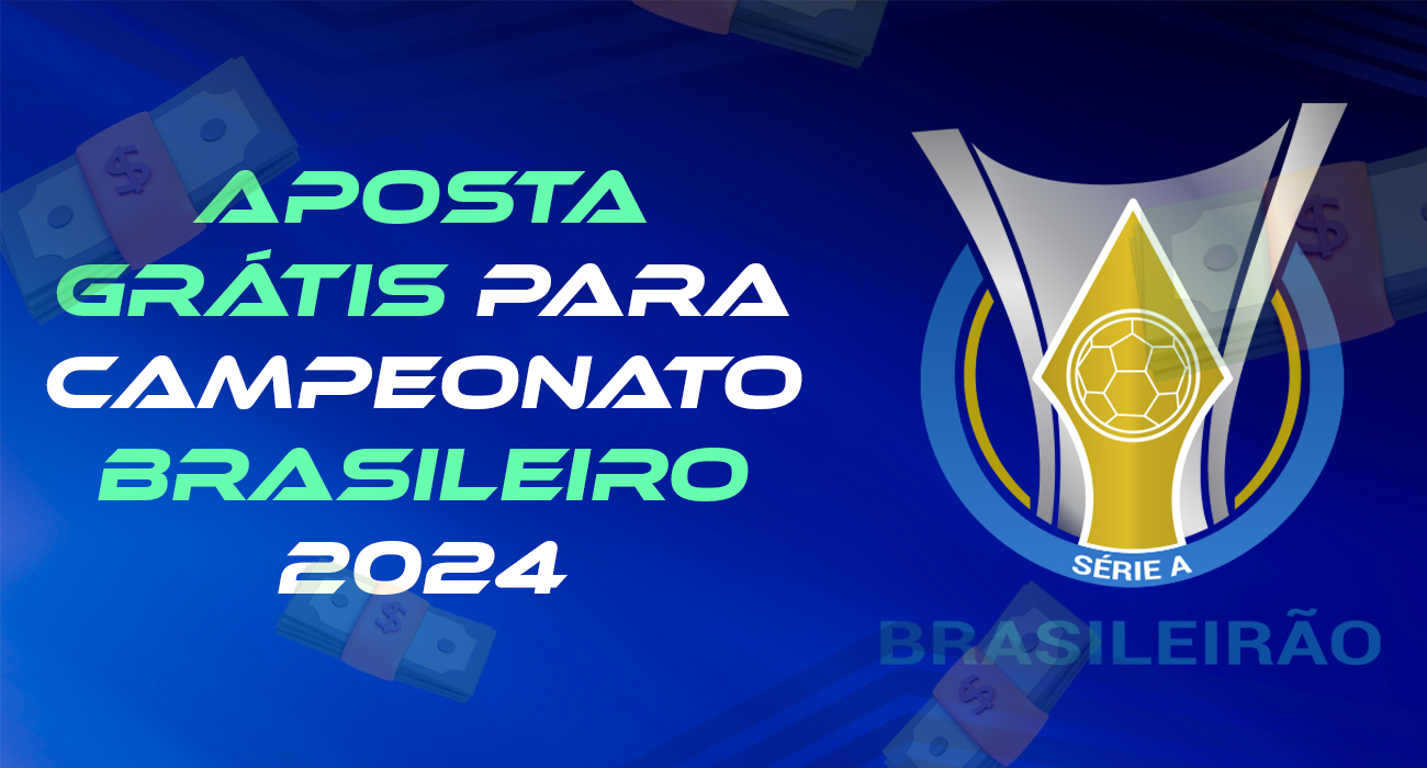 Como ganhar uma aposta grátis no campeonato Brasil 2024